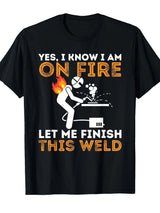 Noxwear -  Funny Welder Telling Jokes T-Shirt - "Yes I Know I'm On Fire" Welding Pattern T-Shirt Suitable for Welders Heavy Duty Industrial